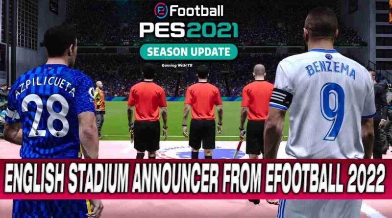 PES 2021 NEW ENGLISH STADIUM ANNOUNCER CONVERTED FROM EFOOTBALL 2022