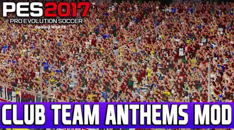 PES 2017 CLUB TEAM ANTHEMS MOD