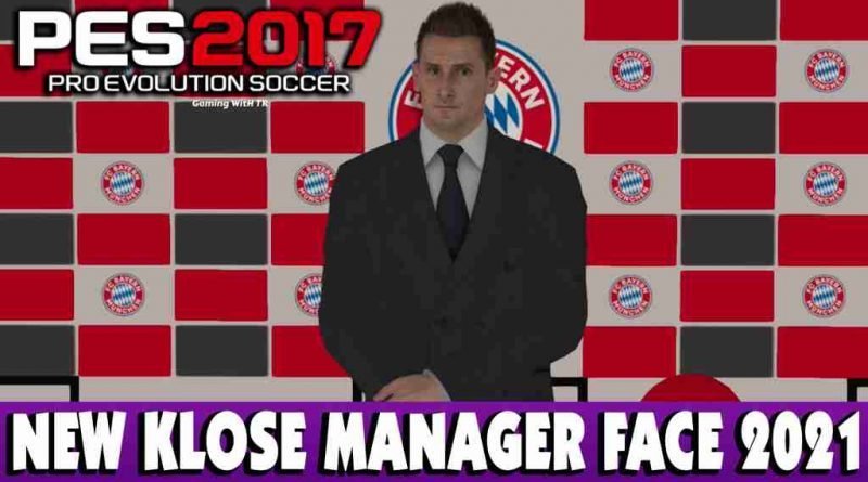 PES 2017 NEW MIROSLAV KLOSE MANAGER FACE 2021