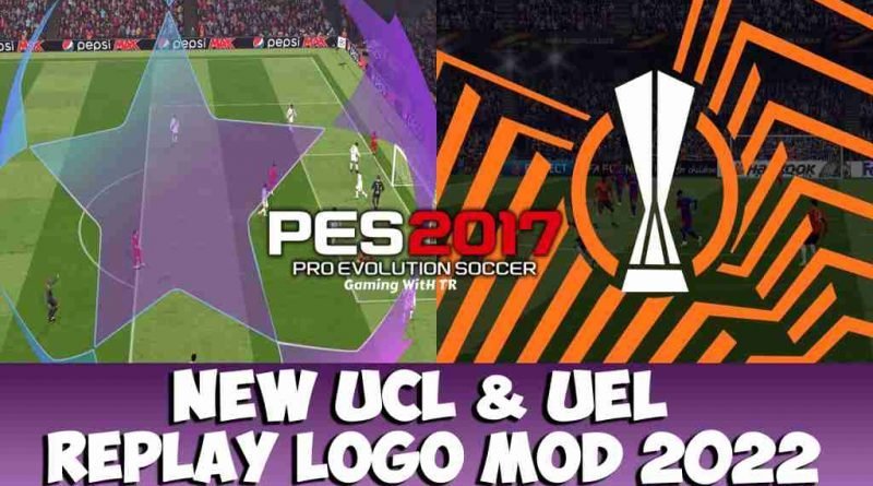 PES 2017 NEW UCL & UEL REPLAY LOGO MOD 2022