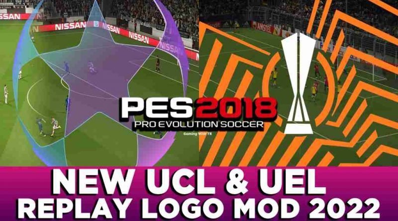 PES 2018 NEW UCL & UEL REPLAY LOGO MOD 2022