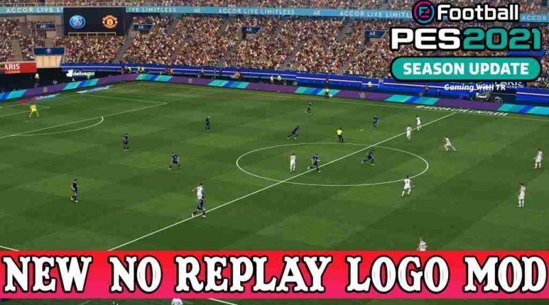 PES 2021 NEW NO REPLAY LOGO MOD