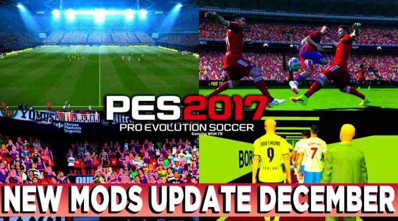 PES 2017 NEW MODS UPDATE DECEMBER