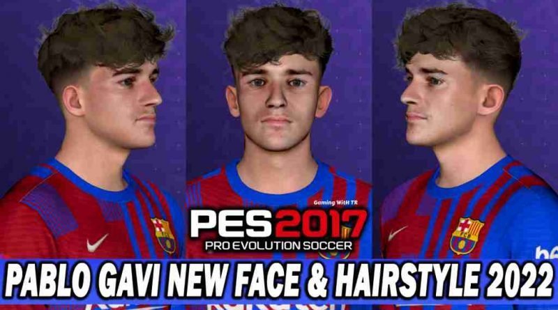 PES 2017 PABLO GAVI NEW FACE & HAIRSTYLE 2022