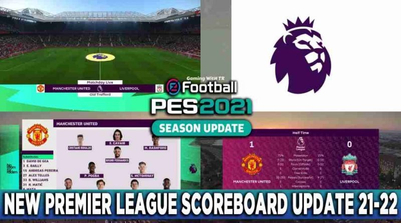 PES 2021 NEW PREMIER LEAGUE SCOREBOARD UPDATE 21-22