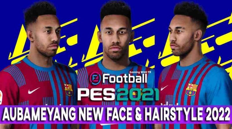 PES 2021 AUBAMEYANG NEW FACE & HAIRSTYLE 2022