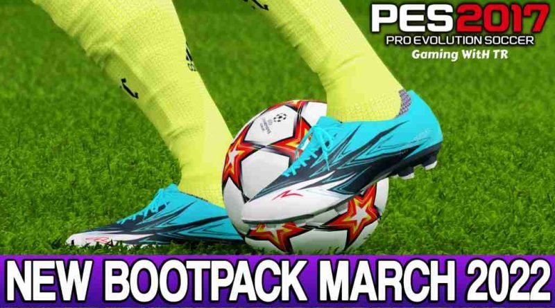 PES 2017 NEW BOOTPACK 2022 MARCH UPDATE