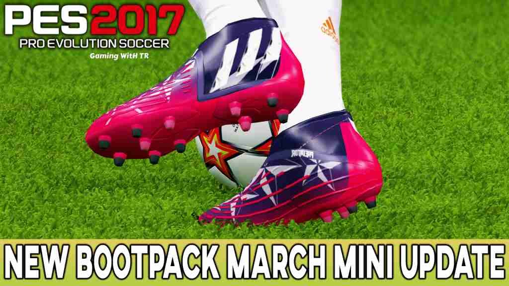 PES 2017 NEW BOOTPACK MARCH MINI UPDATE - PES 2017 Gaming WitH TR