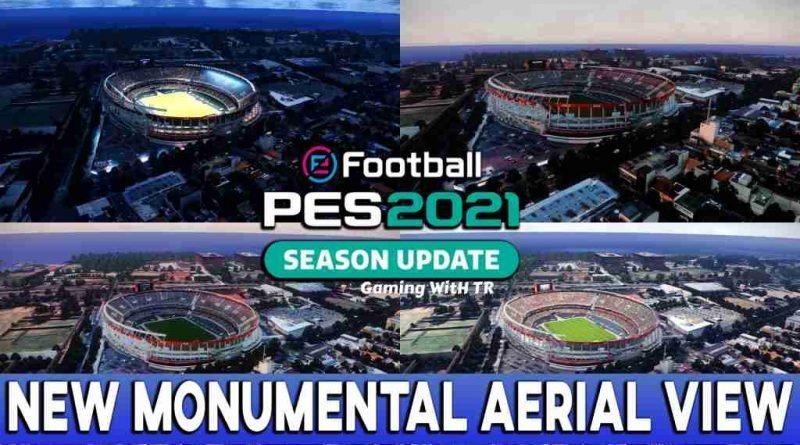 PES 2021 NEW ESTADIO MONUMENTAL WITH AERIAL VIEW