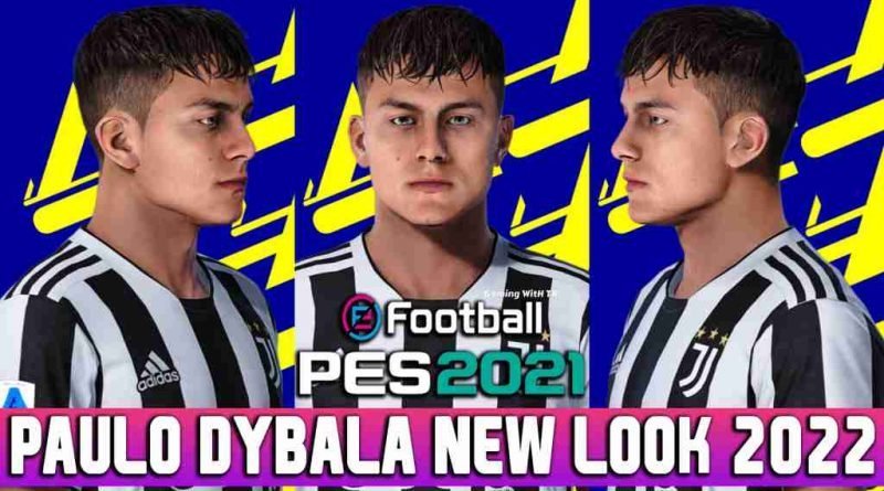 PES 2021 PAULO DYBALA NEW FACE & HAIRSTYLE 2022