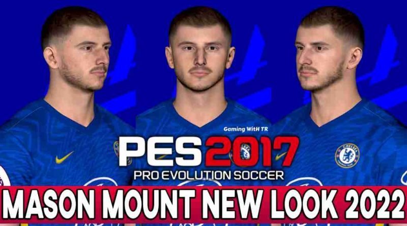 PES 2017 MASON MOUNT NEW FACE & HAIRSTYLE 2022