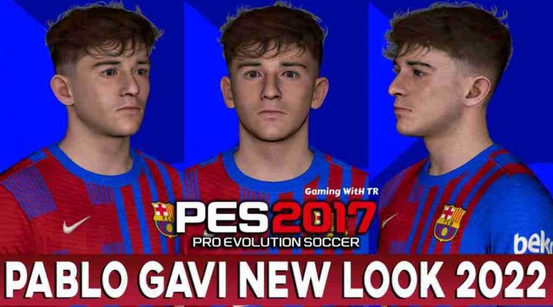 PES 2017 PABLO GAVI NEW LOOK 2022