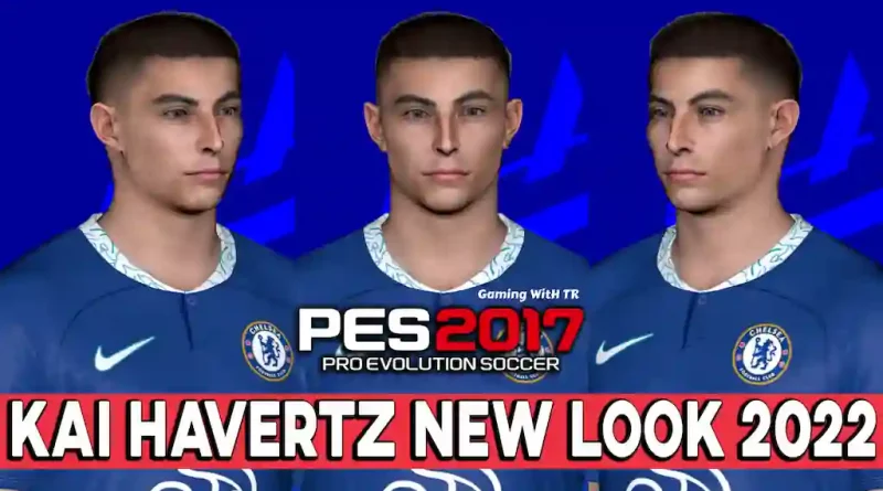 PES 2017 KAI HAVERTZ NEW LOOK 2022