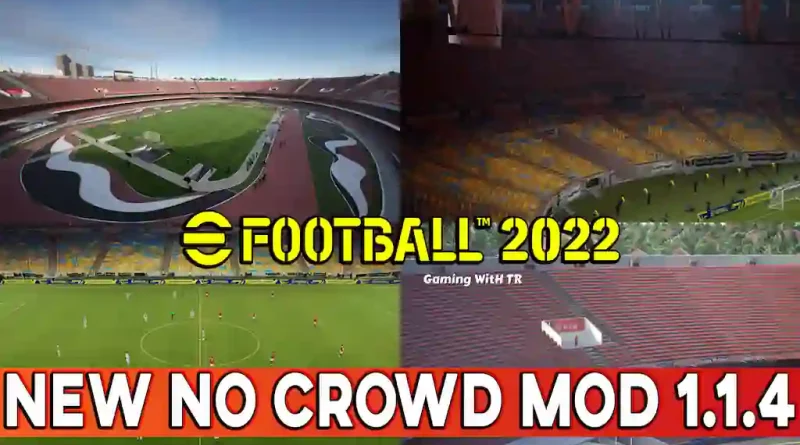 EFOOTBALL 2022 NEW NO CROWD MOD 1.1.4