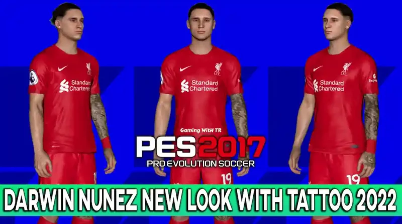 PES 2017 DARWIN NUNEZ NEW LOOK WITH TATTOO JULY 2022