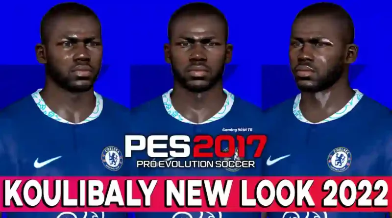 PES 2017 KOULIBALY NEW LOOK 2022