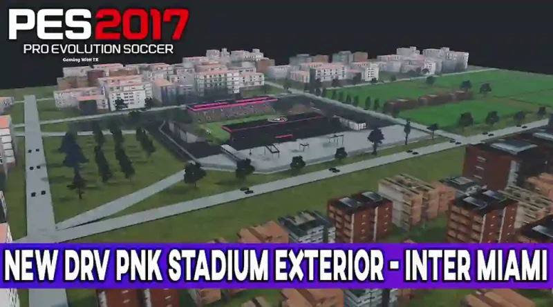 PES 2017 NEW DRV PNK STADIUM EXTERIOR