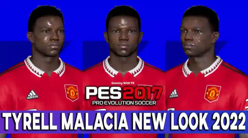 PES 2017 TYRELL MALACIA NEW LOOK 2022