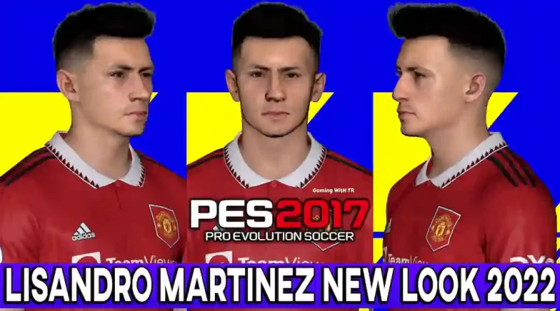 PES 2017 LISANDRO MARTINEZ NEW LOOK 2022