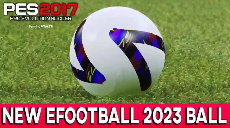 PES 2017 NEW EFOOTBALL 2023 BALL