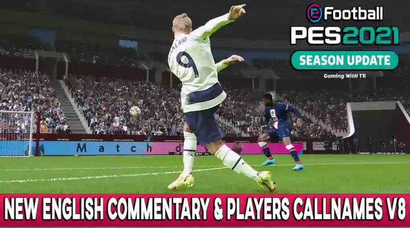 PES 2021 NEW ENGLISH COMMENTARY & PLAYERS CALLNAMES V8