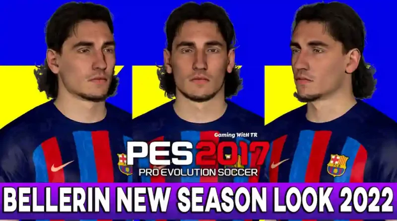 PES 2017 HECTOR BELLERIN NEW SEASON LOOK 2022