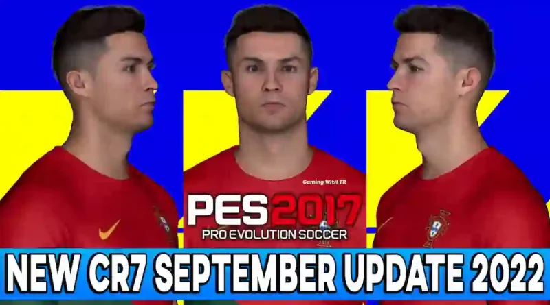 PES 2017 NEW CR7 SEPTEMBER UPDATE 2022