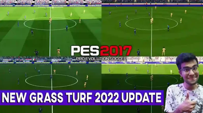 PES 2017 NEW GRASS TURF 2022 UPDATE