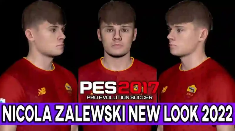 PES 2017 NICOLA ZALEWSKI NEW LOOK 2022