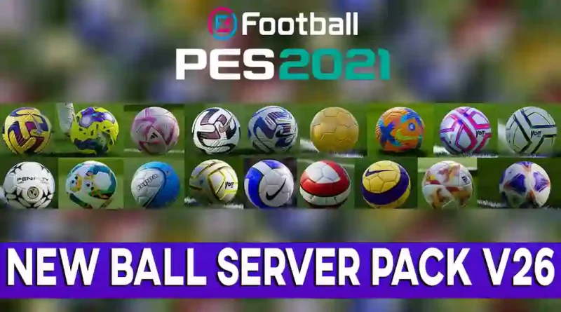 PES 2021 NEW BALL SERVER PACK V26