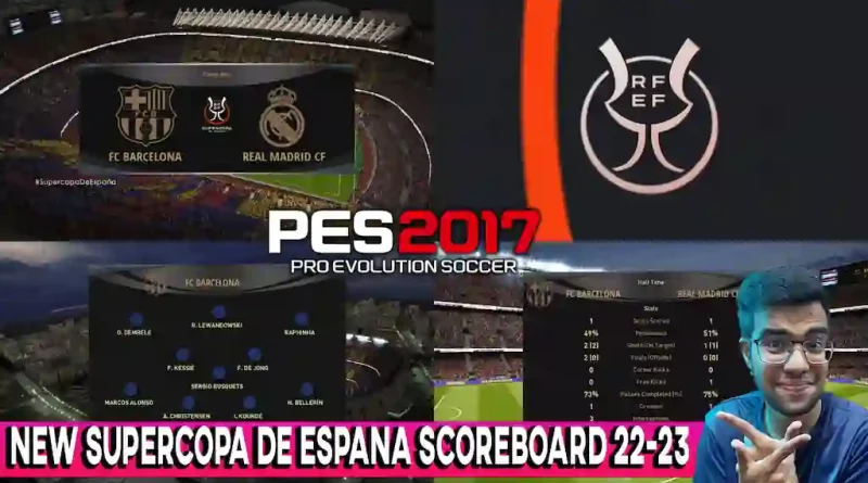 PES 2017 NEW SUPERCOPA DE ESPANA SCOREBOARD 22-23