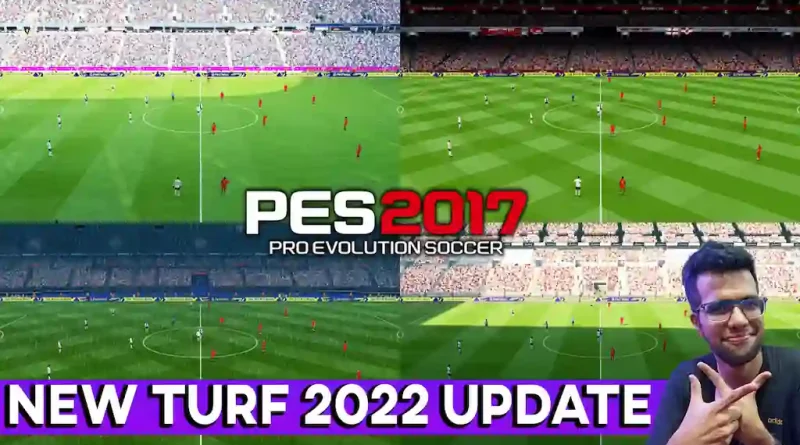 PES 2017 NEW TURF 2022 UPDATE