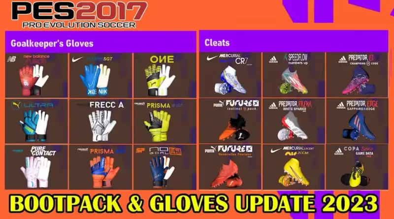 PES 2017 NEW BOOTPACK & GLOVES 2023 UPDATE