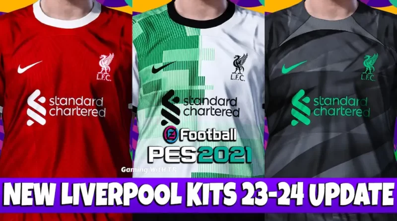 PES 2021 NEW LIVERPOOL KITS 23-24 UPDATE