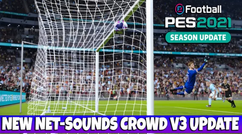 PES 2021 NEW NET-SOUNDS CROWD V3 UPDATE