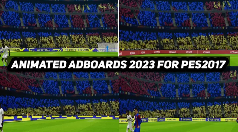 PES 2017 NEW ANIMATED ADBOARDS 2023 UPDATE