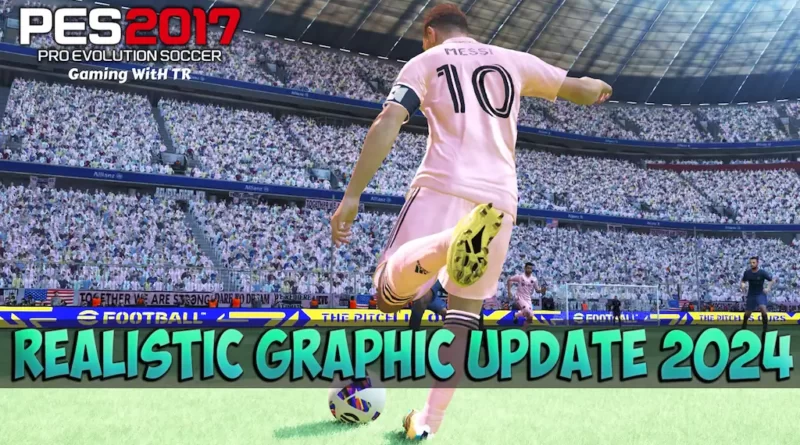 PES 2017 NEW REALISTIC GRAPHIC UPDATE 2024