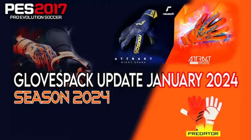 PES 2017 NEW GLOVES JANUARY UPDATE 2024