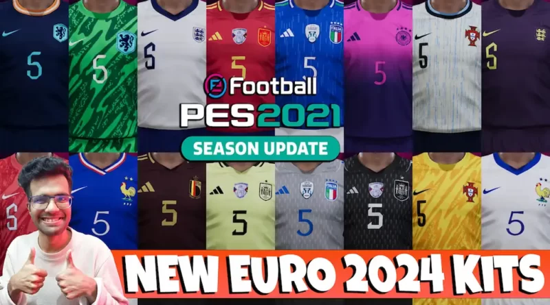PES 2021 NEW EURO 2024 KITS UPDATE