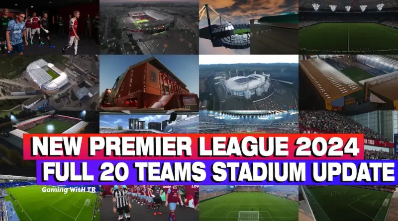 PES 2021 NEW ALL PREMIER LEAGUE STADIUMS 2024 UPDATE