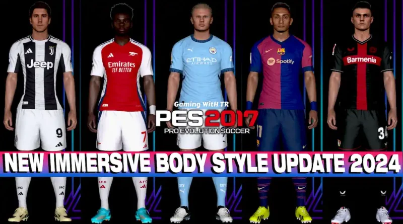 PES 2017 NEW IMMERSIVE BODY STYLE UPDATE 2024