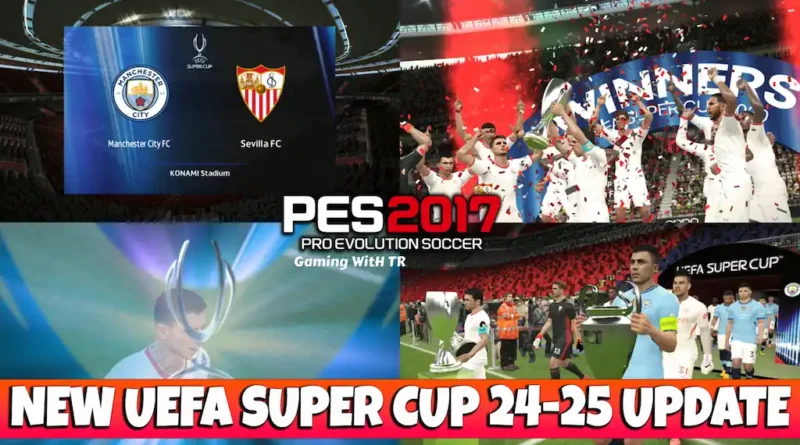 PES 2017 NEW UEFA SUPER CUP 24-25 UPDATE