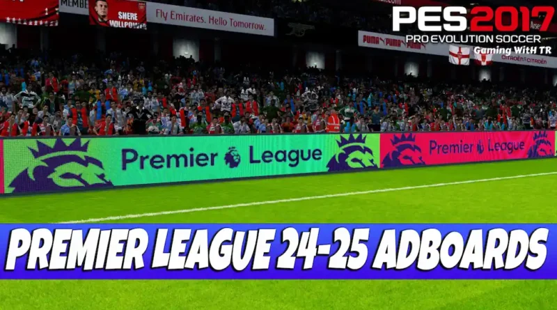 PES 2017 NEW PREMIER LEAGUE 24-25 ADBOARDS UPDATE