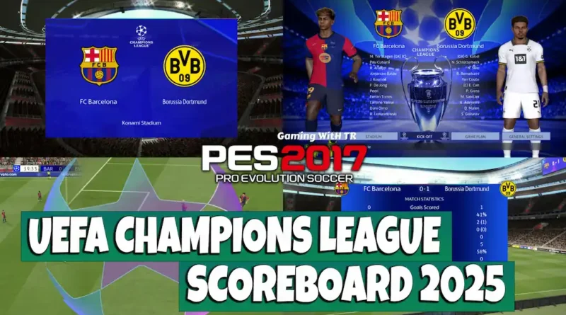 PES 2017 UEFA CHAMPIONS LEAGUE SCOREBOARD 2025 UPDATE