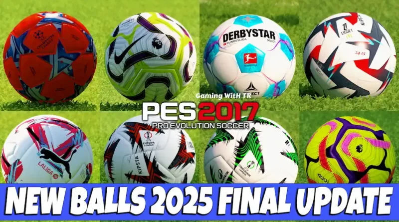 PES 2017 NEW SEASON 24-25 BALLS FINAL UPDATE