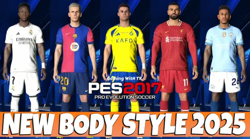 PES 2017 NEW BODY STYLE 2025 UPDATE