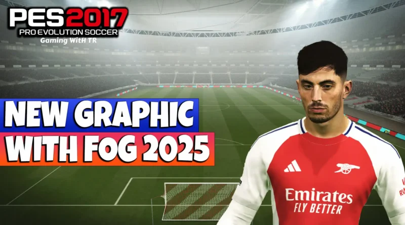 PES 2017 NEW GRAPHIC WITH FOG UPDATE 2025