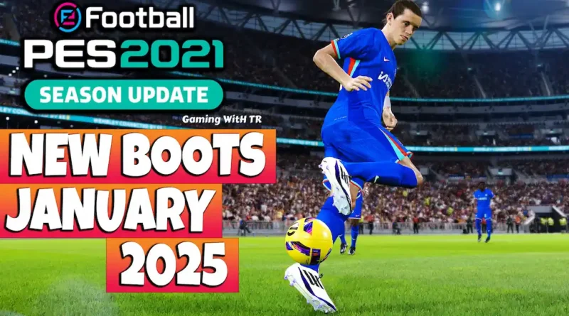 PES 2021 NEW BOOTS JANUARY 2025 UPDATE